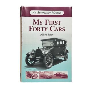 MY FIRST FORTY CARS: AN AUTOMOTIVE MEMOIR By Nelson Bolan (2000, paperback)